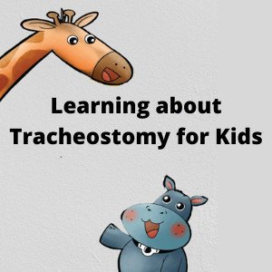learn tracheostomy for kids